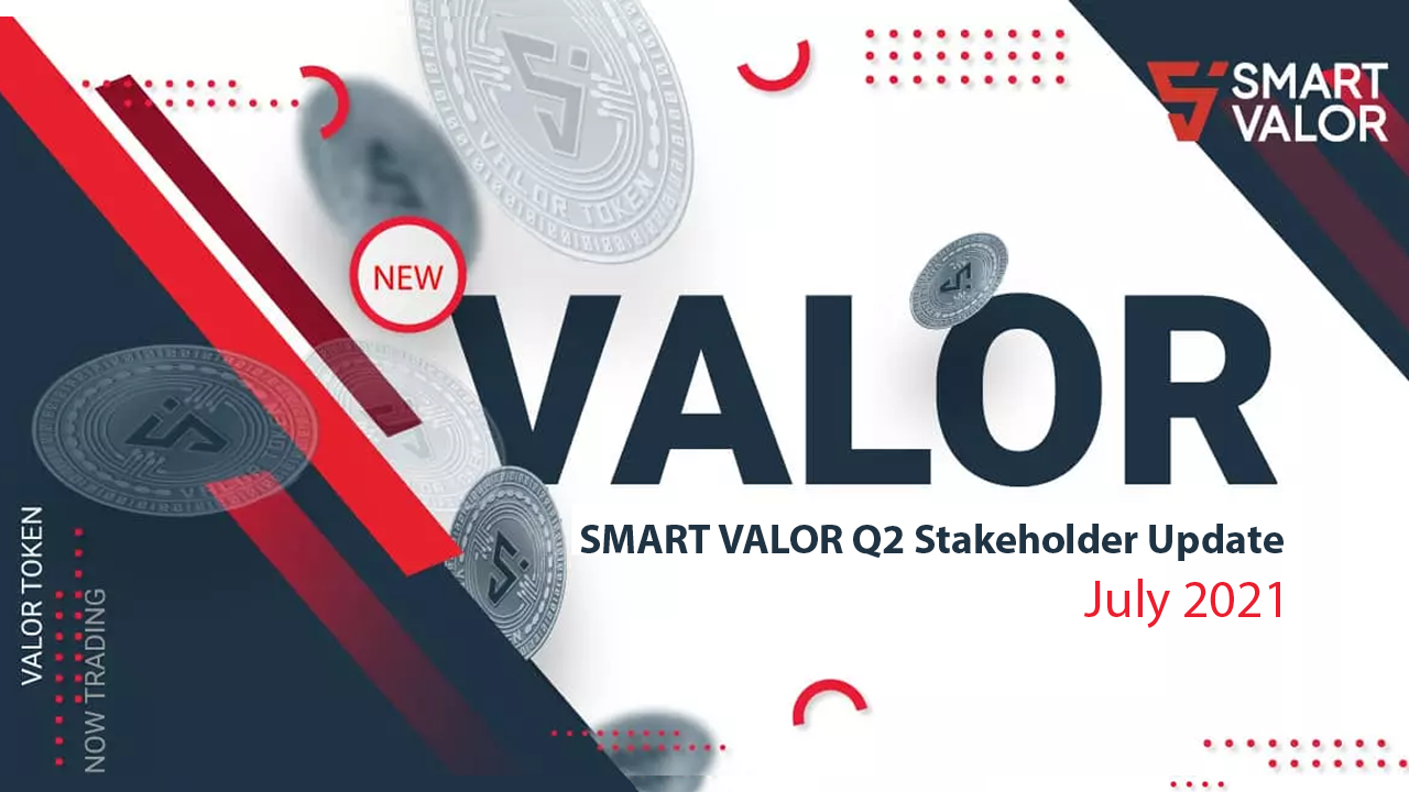 SMART VALOR Q2 2021 Company Update